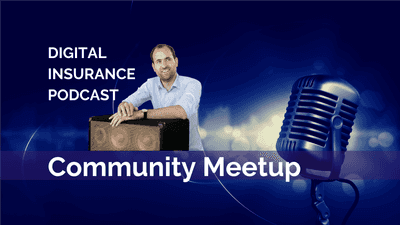 Digital Insurance Podcast - Community Meetup🎙🎧