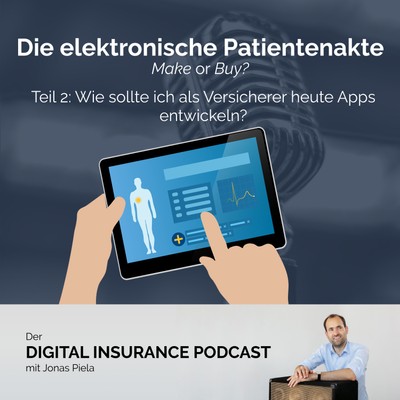 Die elektronische Patientenakte Teil 2: Wie sollte ich als Versicherer heute Apps entwickeln? 