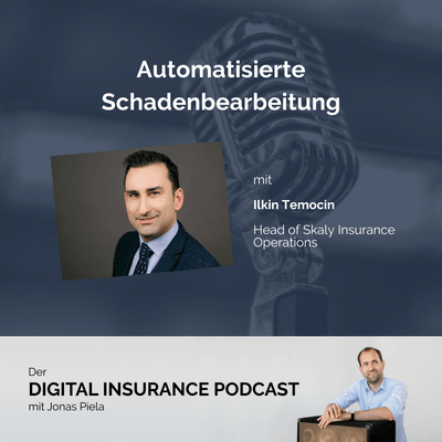 Automatisierte Schadenbearbeitung - mit Ilkin Temocin